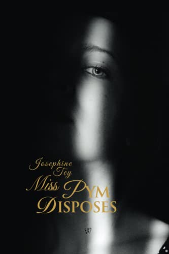 Miss Pym Disposes (Wisehouse Classics Edition) (Josephine Tey, Band 7)